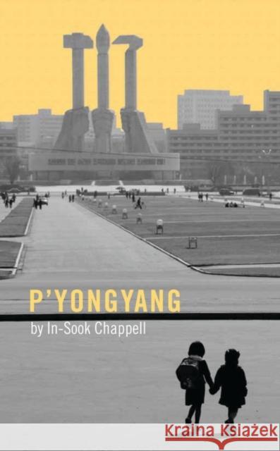 P'Yongyang In-Sook Chappell 9781783193332 Oberon Books