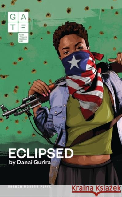 Eclipsed  Gurira, Danai 9781783198726 Oberon Modern Plays