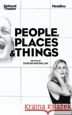 People, Places & Things Duncan Macmillan 9781783199099 OBERON BOOKS