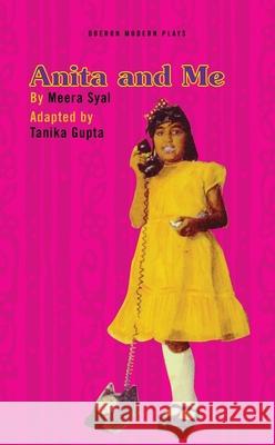 Anita and Me Meera Syal, Tanika Gupta (Author) 9781783199310