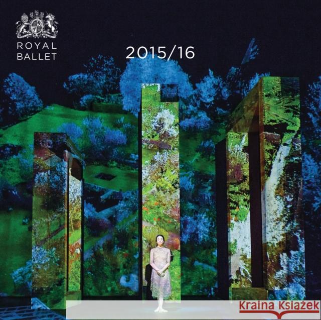 The Royal Ballet 2015-16 The Royal Ballet 9781783199334 Bloomsbury Publishing PLC