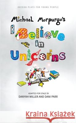 I Believe in Unicorns Michael Morpurgo 9781783199976