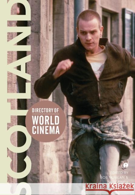 Directory of World Cinema: Scotland Bob Nowlan Zach Finch 9781783203949 Intellect (UK)