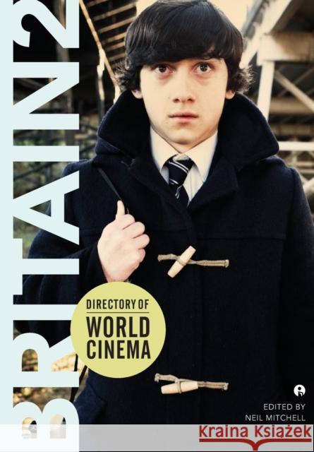 Directory of World Cinema: Britain 2 Neil Mitchell 9781783203970