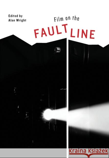 Film on the Faultline Alan Wright 9781783204335 Intellect (UK)