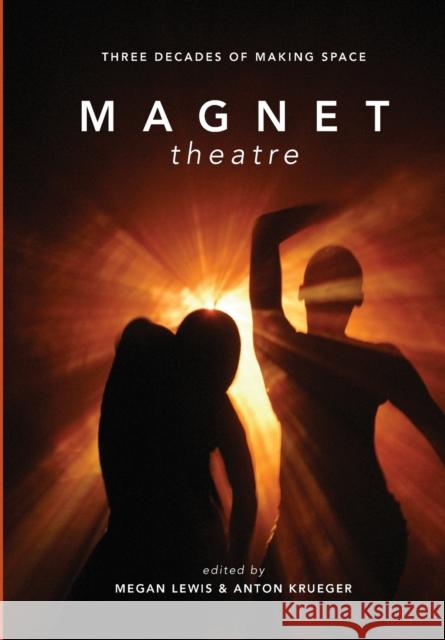 Magnet Theatre Lewis, Megan 9781783205370 Intellect (UK)