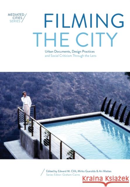 Filming the City Clift, Edward M. 9781783205547 Intellect (UK)