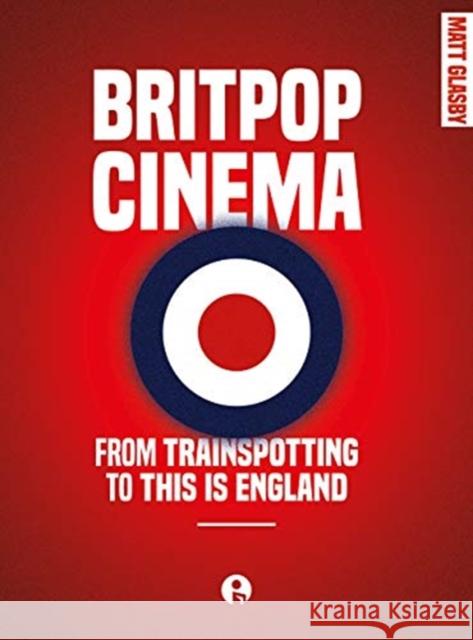 Britpop Cinema Glasby, Matt 9781783209873 Intellect (UK)