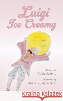 Luigi Ice Creamy Jackie Redmill Annemie Raymaekers 9781783240173