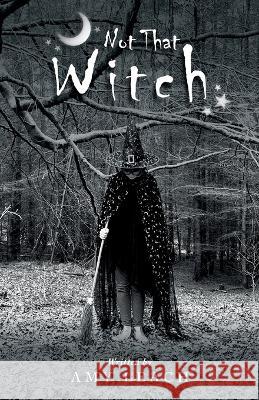 Not That Witch Amy Leach Jo Farey 9781783242672 Wordzworth Publishing