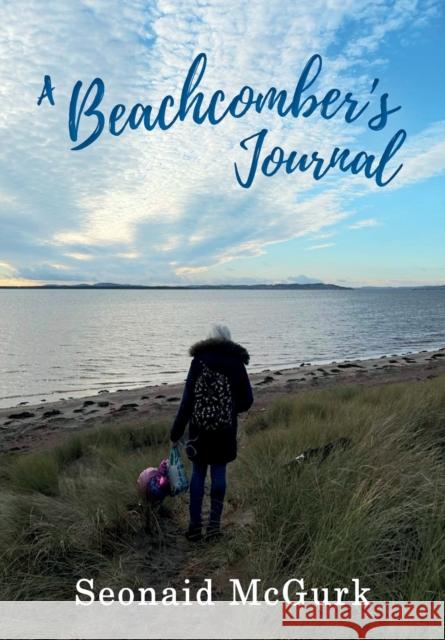A Beachcomber\'s Journal Seonaid McGurk 9781783242689 Wordzworth Publishing