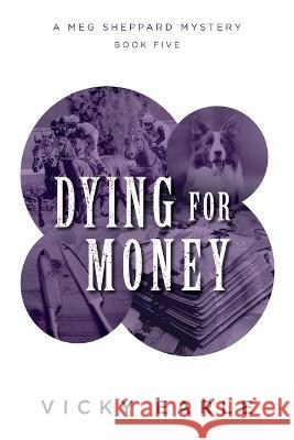 Dying for Money Vicky Earle   9781783242733 Wordzworth Publishing