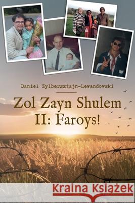 Zol Zayn Shulem II: Family History in the Shadow of the Holocaust. An Autobiography of Jewish Identity. Daniel Zwi Zylbersztajn-Lewandowski 9781783243815 Wordzworth Publishing