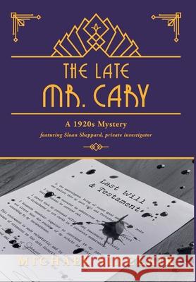 The Late Mr. Cary: A 1920s Mystery Michael Sinclair 9781783243822 Wordzworth Publishing