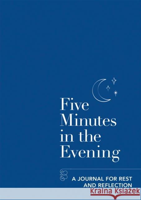 Five Minutes in the Evening: A Journal for Rest and Reflection Aster 9781783253302