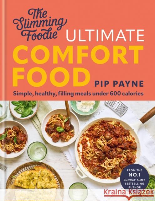 The Slimming Foodie Together Pip Payne 9781783255672 Octopus Publishing Group