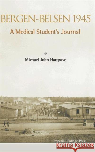 Bergen-Belsen 1945: A Medical Student's Journal Hargrave, David Bowen 9781783263202