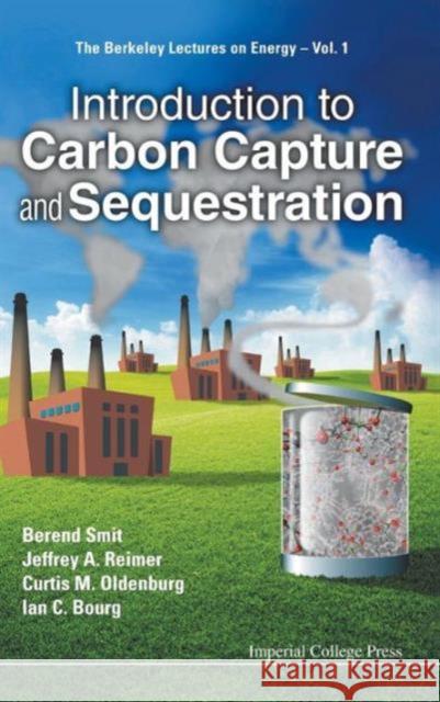 Introduction to Carbon Capture and Sequestration Smit, Berend 9781783263271