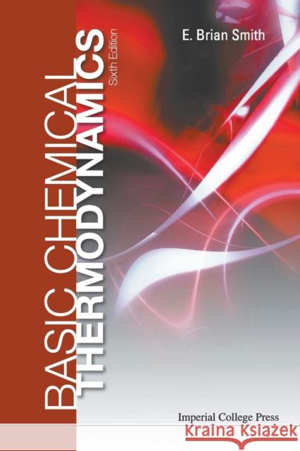 Basic Chemical Thermodynamics (6th Edition) E Brian Smith 9781783263363 World Scientific Publishing UK