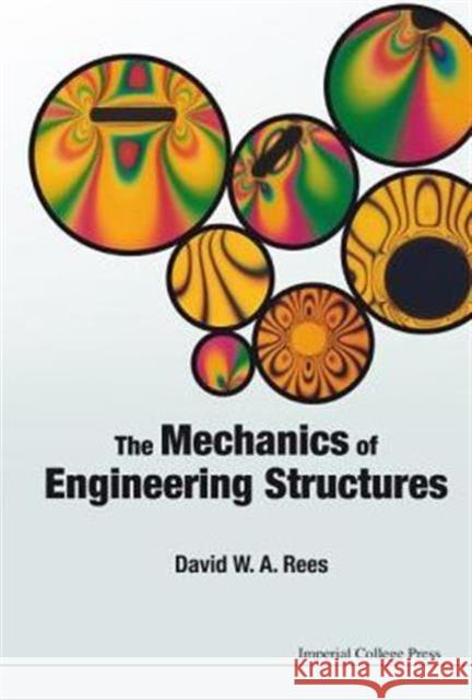 The Mechanics of Engineering Structures Rees, David W. a. 9781783264018