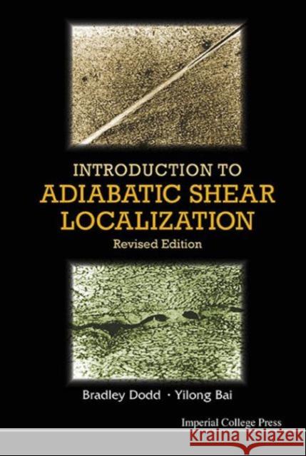 Introduction to Adiabatic Shear Localization (Revised Edition) Bradley Dodd Yilong Bai 9781783264322 Imperial College Press