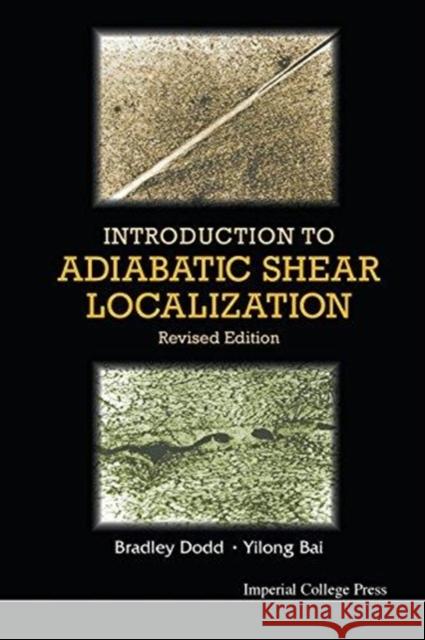 Introduction to Adiabatic Shear Localization (Revised Edition) Bradley Dodd Yilong Bai 9781783264339 Imperial College Press