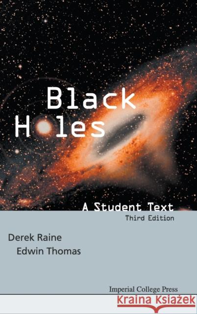 Black Holes: A Student Text (3rd Edition) Derek Raine Edwin Thomas 9781783264810