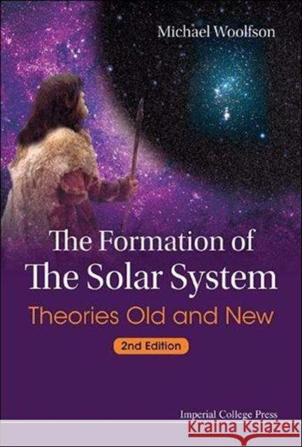 Formation of the Solar System, The: Theories Old and New (2nd Edition) Woolfson, Michael Mark 9781783265213