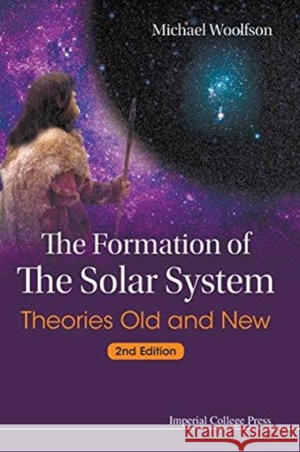 Formation of the Solar System, The: Theories Old and New (2nd Edition) Woolfson, Michael Mark 9781783265220