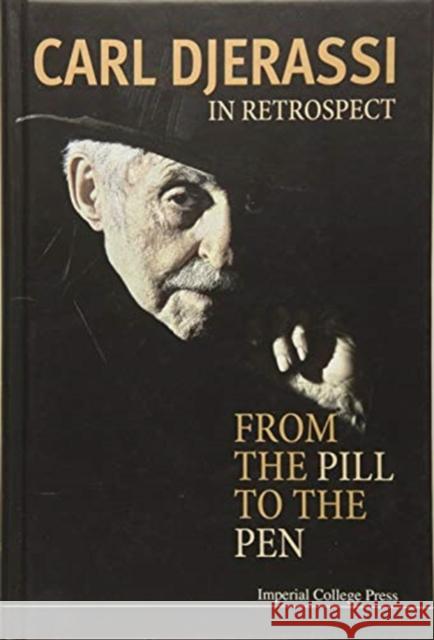 In Retrospect: From the Pill to the Pen Carl Djerassi 9781783265312 World Scientific Publishing Company