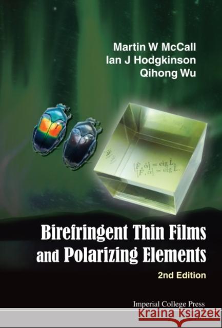Birefringent Thin Films and Polarizing Elements (2nd Edition) McCall, Martin W. 9781783265350 Imperial College Press