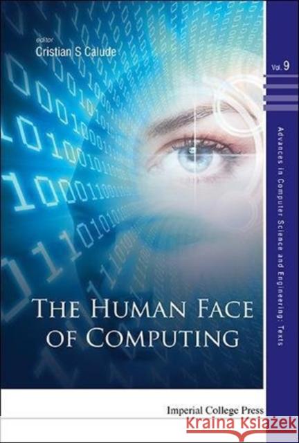The Human Face of Computing Cristian S. Calude 9781783266432