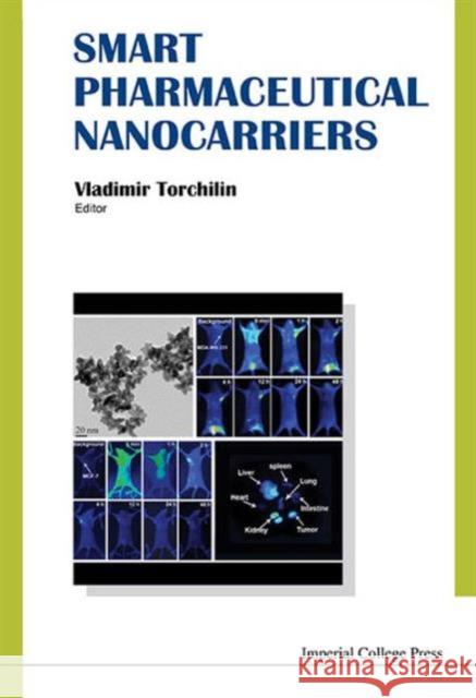 Smart Pharmaceutical Nanocarriers Vladimir Torchilin 9781783267224 Imperial College Press