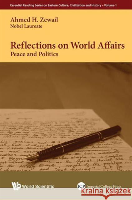 Reflections on World Affairs: Peace and Politics Ahmed H. Zewail 9781783267262 Imperial College Press