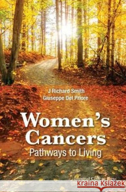 Women's Cancers: Pathways to Living J. Richard Smith Giuseppe Delpriore 9781783267293 Imperial College Press