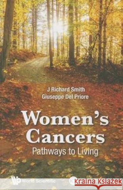 Women's Cancers: Pathways to Living J. Richard Smith Giuseppe Delpriore 9781783267309 Imperial College Press