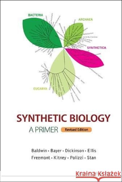 Synthetic Biology - A Primer (Revised Edition) Geoff Baldwin Travis Bayer Robert Dickinson 9781783268788