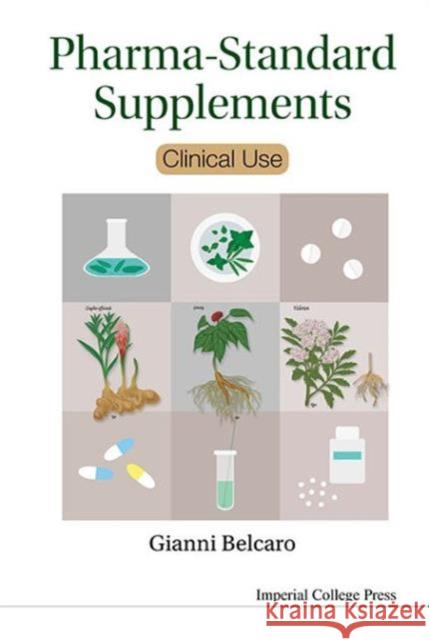 Pharma-Standard Supplements: Clinical Use Gianni Belcaro G. Belcaro 9781783269334 Imperial College Press