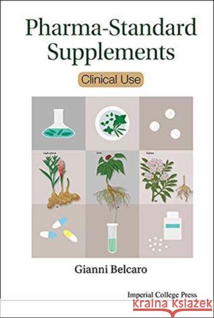 Pharma-Standard Supplements: Clinical Use Gianni Belcaro G. Belcaro 9781783269341 Imperial College Press