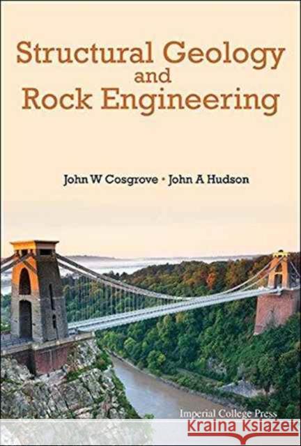 Structural Geology and Rock Engineering John W. Cosgrove John A. Hudson 9781783269563 Imperial College Press