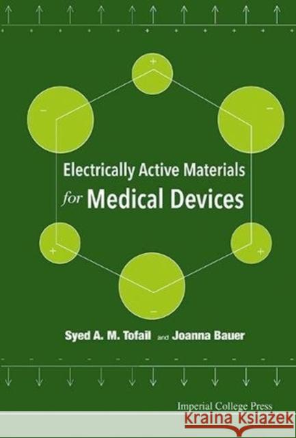 Electrically Active Materials for Medical Devices Tofail Syed Joanna Bauer 9781783269860