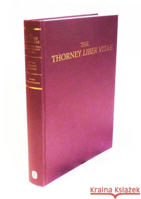The Thorney Liber Vitae (London, British Library, Additional MS 40,000, Fols 1-12r): Edition, Facsimile and Study Lynda Rollason 9781783270101