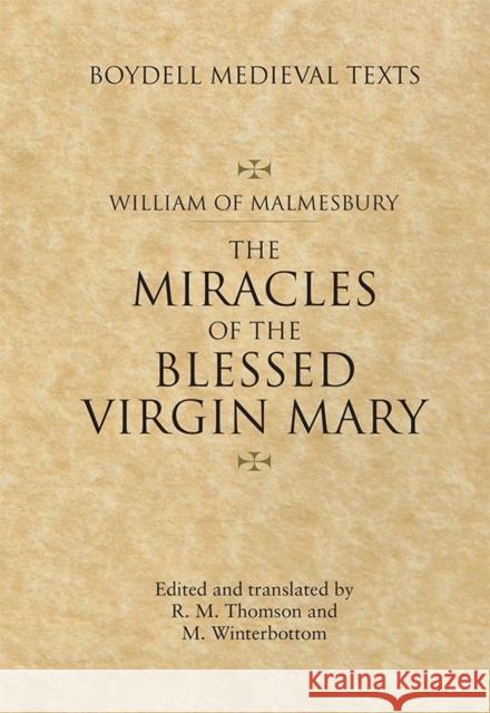 Miracles of the Blessed Virgin Mary: An English Translation Malmesbury, William Of 9781783270163 BOYDELL PRESS
