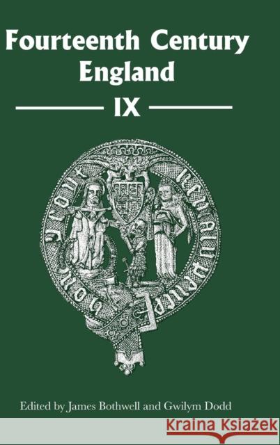 Fourteenth Century England IX James Bothwell Gwilym Dodd 9781783271221