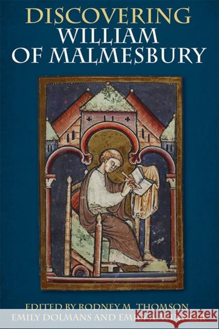 Discovering William of Malmesbury Thomson, Rodney 9781783271368 John Wiley & Sons