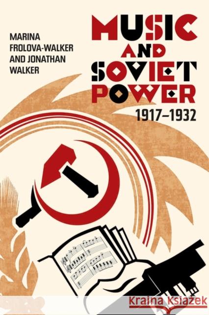 Music and Soviet Power, 1917-1932 Frolova–walker, Marina; Walker, Jonathan 9781783271931