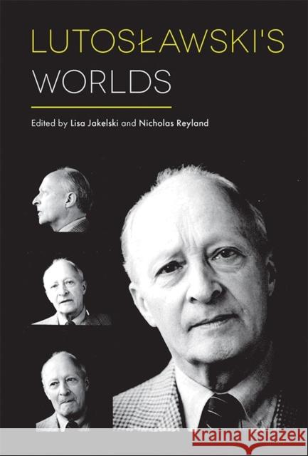 Lutoslawski's Worlds  Reyland, Nicholas 9781783271986 