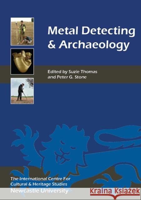 Metal Detecting and Archaeology Thomas, Suzie; Stone, Peter 9781783272204