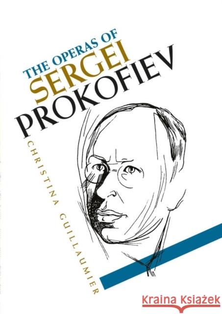 The Operas of Sergei Prokofiev Christina Guillaumier 9781783274482 Boydell Press