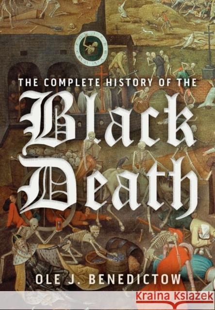 The Complete History of the Black Death Benedictow, Ole J. 9781783275168